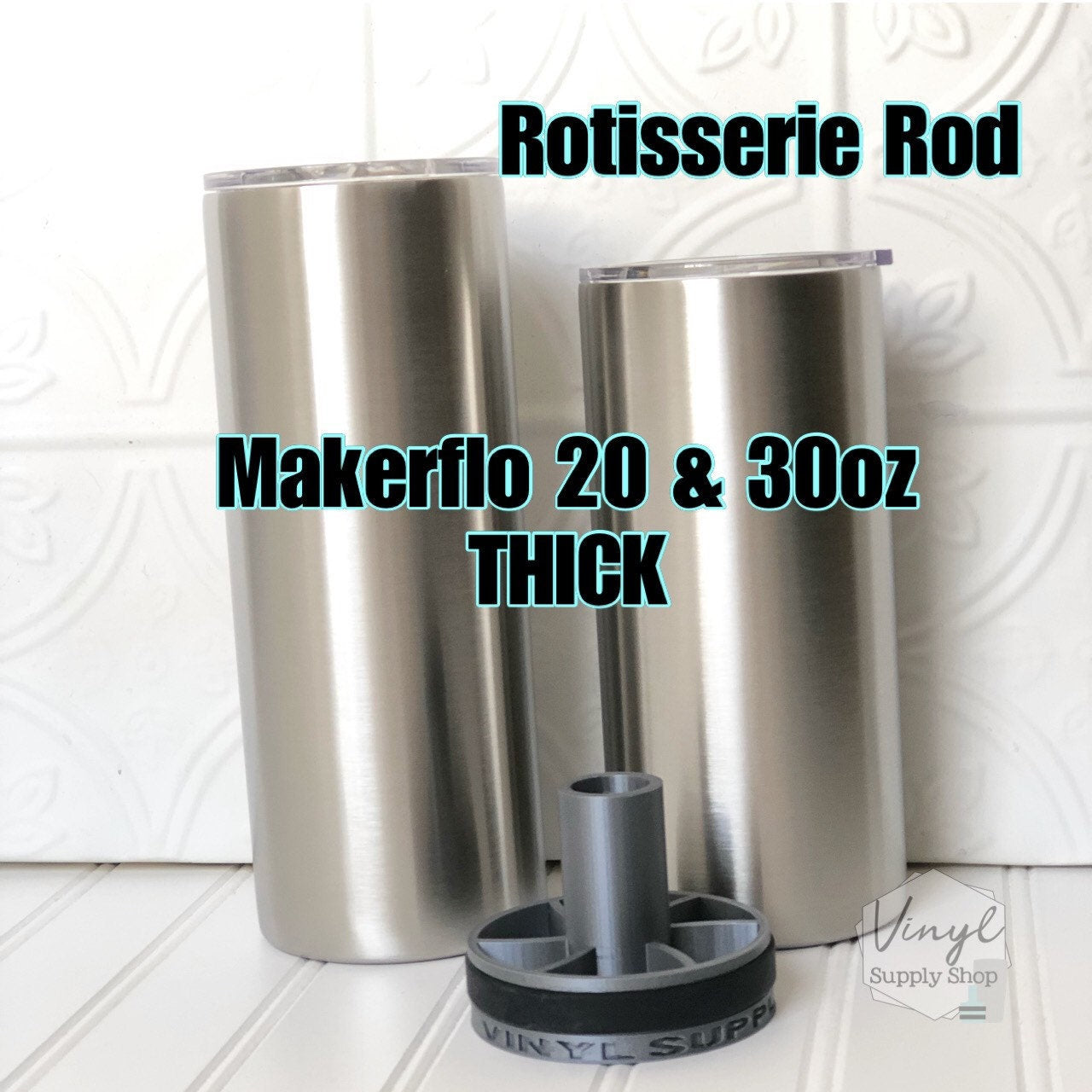 Metal Rod Makerflo 20oz 30oz THICK 3D Printed Cup Turner Insert Hub #19